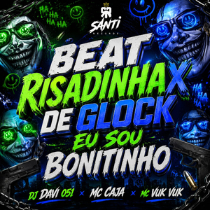 Beat Risadinha x De Glock Eu Sou Bonitin