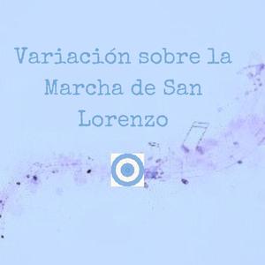 Variación sobre la Marcha de San Lorenzo (feat. Franco Solano & Música clásica infantil)