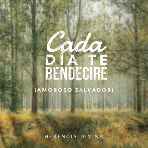 Cada Dia Te Bendecire (Amoroso Salvador)