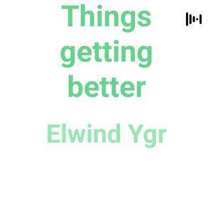 Things getting better