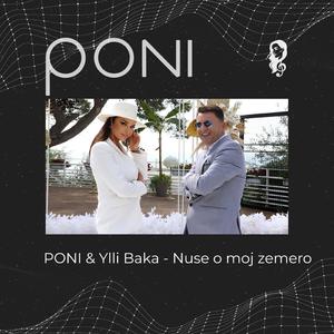 Poni Nuse o moj zemëro (feat. Ylli Baka)