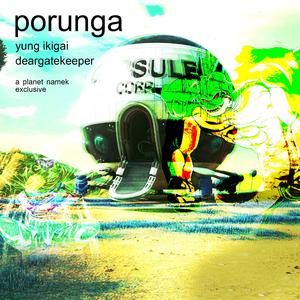 Porunga (feat. yung ikigai)