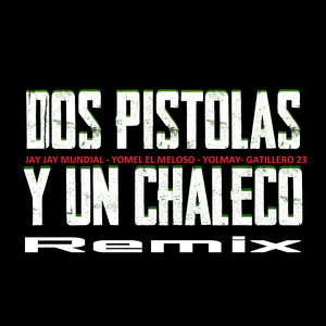 Con Dos Pistola y un Chaleco Remix