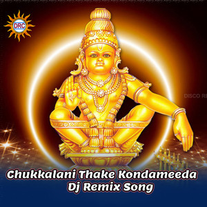 Chukkalani Thake Kondameeda (Dj Remix)