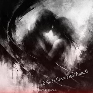 E Se Il Senso Fosse Amarti