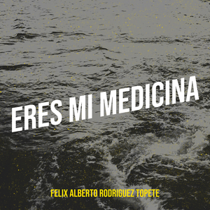 Eres Mi Medicina