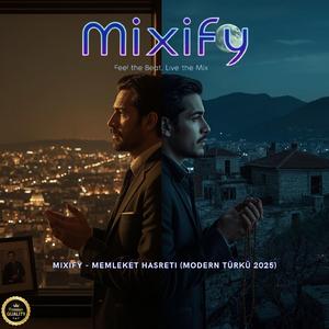 Mixify - Memleket Hasreti (Modern Türkü)