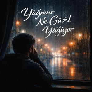 Yağmur Ne Güzel Yağıyor