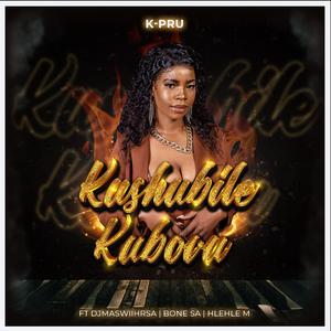 KUSHUBILE KUBOVU (feat. DJMASWIIHRSA, BONE SA & HLEHLE M)