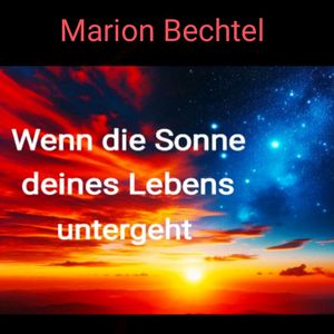 Wenn die Sonne deines Lebens untergeht