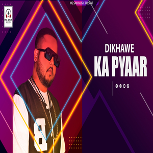 Dikhawe Ka Pyaar