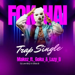 FOK_HAI (feat. Dj Lee-Boy, Makez, Goku & Lazy B)