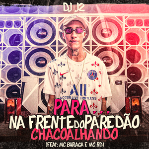 Para... Na Frente do Paredão Chacoalhando (feat. MC Buraga & Mc Rd)
