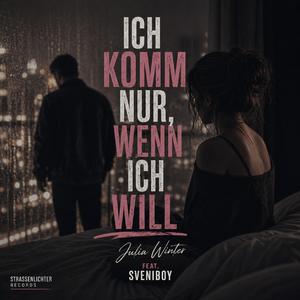 Ich komm nur, wenn ich will (feat. Sveniboy)