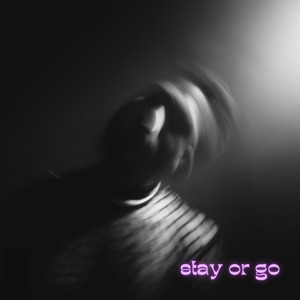 Stay Or Go