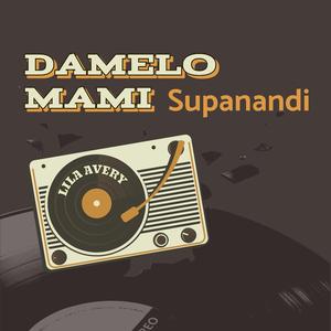 Damelo Mami (feat. Supanandi)