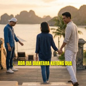 Ada Dia Diantara Katong Dua