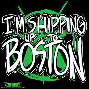 I'm Shipping Up To Boston