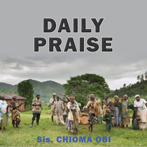 Daily Praise Medley 2_Okwuworom Onum