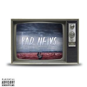 Bad News (feat. Neek)