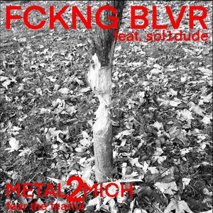 FCKNG BLVR (feat. sol1dude)