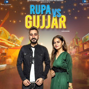 Rupa Vs Gujjar (Slowed + Reverb)