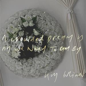 A Crowded Dream Is All We Need To Get By