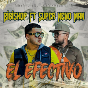 El Efectivo (feat. Super Neno Man)