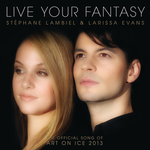 Live Your Fantasy - The Official Song Of Art On Ice 2013 (Single Version)