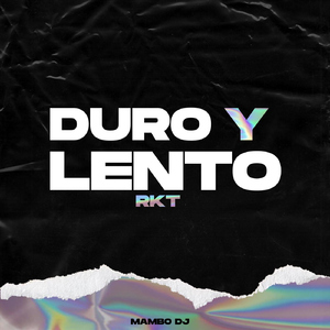 Duro y Lento RKT