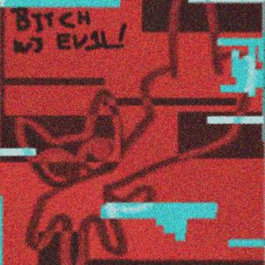 BITCH W3 EV1L! (feat. magikoff1)