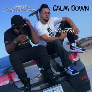 Calm Down (feat. CrittyOnDaTrak)