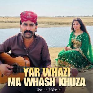 Yar Whazi Ma Whash Khuza