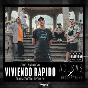 Viviendo Rapido (feat. Apolo1VI, Geor Acekas, Saragevo & The Funky Hops)