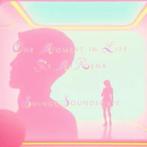 One Moment in Life (feat. MiRena)
