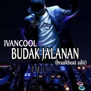 Budak Jalanan (Breakbeat Edit)