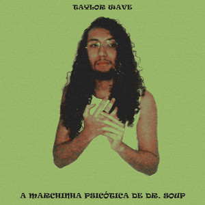 A Marchinha Psicótica De Dr. Soup