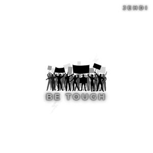 Be Tough