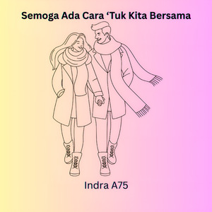 Semoga Ada Cara ‘Tuk Kita Bersama
