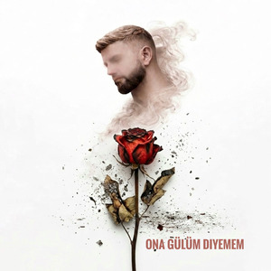 ONA GÜLÜM DIYEMEM