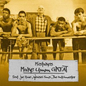 Mistakes Make umm Great (feat. Jae Haze, Rufus Sims & The Dutchmaster)