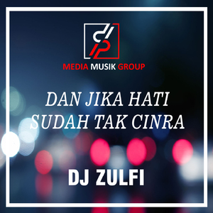 Dan Jika Hati Sudah Tak CInta (Remix)