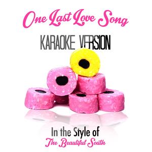 One Last Love Song (In the Style of Beautiful South, The) [Karaoke Version]