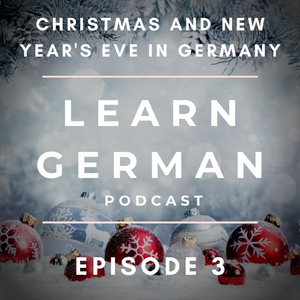 Learn German Podcast: Why Do We Celebrate Christmas?