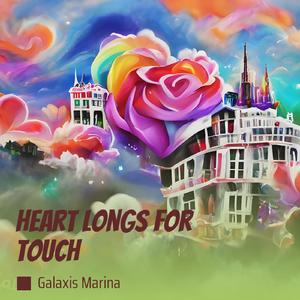 Heart Longs For Touch