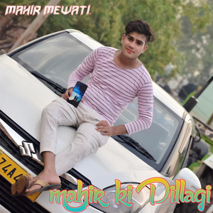 mahir ki Dillagi