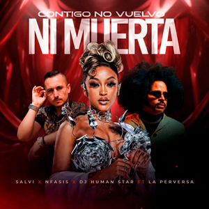 CONTIGO NO VUELVO NI MUERTA