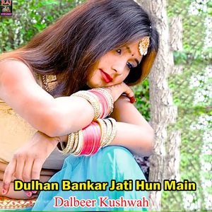 Dulhan Bankar Jati Hun Main
