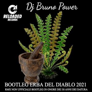 BRUNO POWER (Erba del diablo 2021 Bootleg)