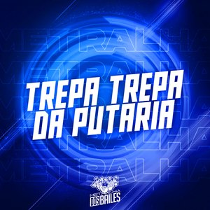 Trepa Trepa da Putaria